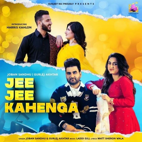 Download Jee Jee Kahenga Joban Sandhu, Gurlez Akhtar mp3 song, Jee Jee Kahenga Joban Sandhu, Gurlez Akhtar full album download