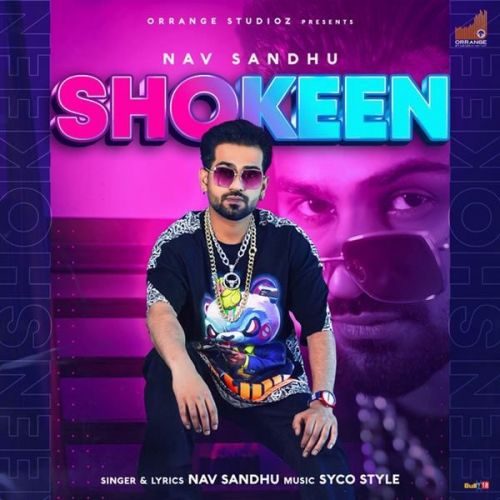 Download Shokeen Nav Sandhu mp3 song, Shokeen Nav Sandhu full album download