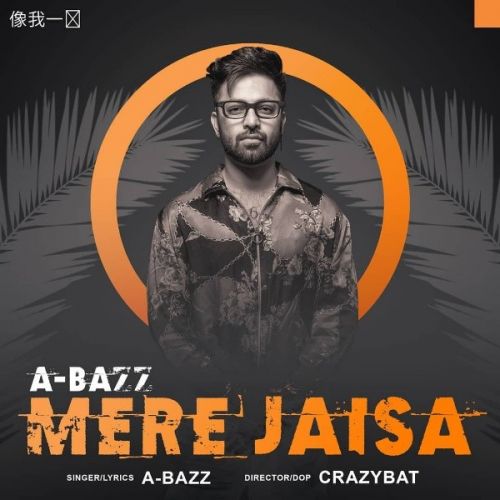 Download Mere Jaisa A Bazz mp3 song, Mere Jaisa A Bazz full album download