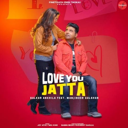 Love You Jatta By Balkar Ankhila and Manjinder Gulshan full album mp3 free download 