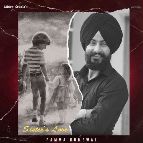 Download Sisters Love Pamma Dumewal mp3 song, Sisters Love Pamma Dumewal full album download
