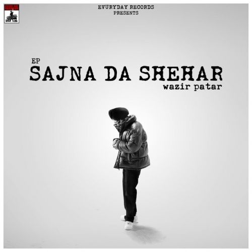 Download Tere Choode De Rang Laal Wazir Patar mp3 song, Sajna Da Shehar - EP Wazir Patar full album download