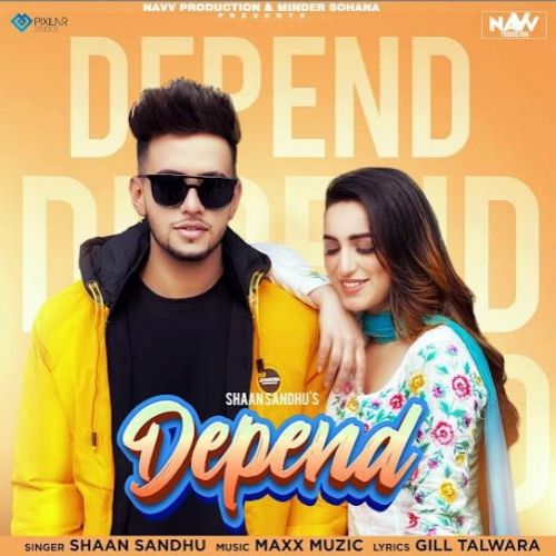 Download Depend Shaan Sandhu mp3 song, Depend Shaan Sandhu full album download