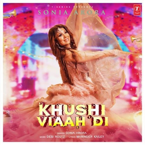 Download Khushi Viaah Di Sonia Arora mp3 song, Khushi Viaah Di Sonia Arora full album download