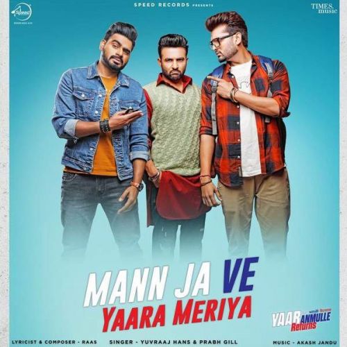 Download Mann Ja Ve Yaara Meriya Prabh Gill, Yuvraaj Hans mp3 song, Mann Ja Ve Yaara Meriya Prabh Gill, Yuvraaj Hans full album download