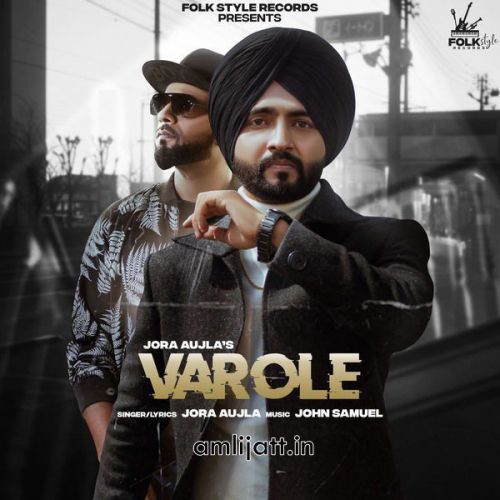 Download Varole Jora Aujla mp3 song, Varole Jora Aujla full album download