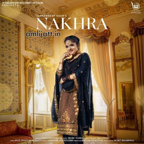 Download Nakhra Jashandeep Kaur mp3 song, Nakhra Jashandeep Kaur full album download