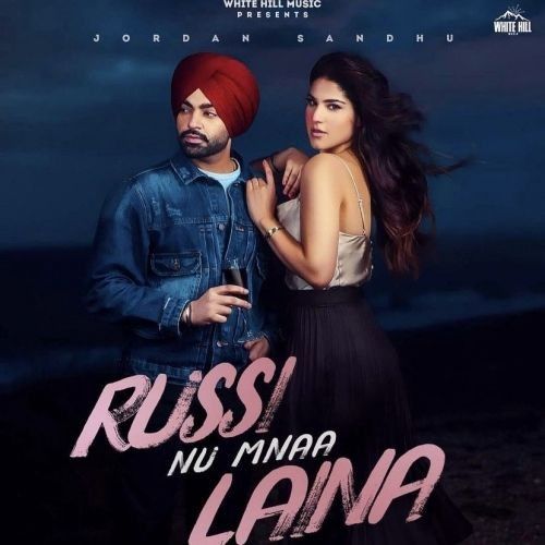 Download Russi Nu Mnaa Laina Jordan Sandhu mp3 song, Russi Nu Mnaa Laina Jordan Sandhu full album download