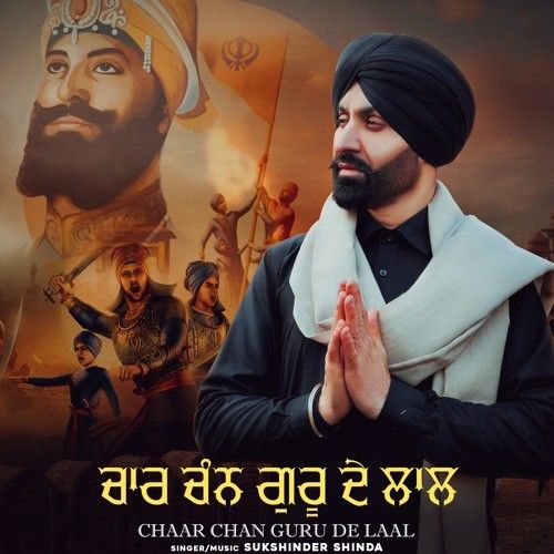 Download Chaar Chan Guru De Laal Sukshinder Shinda mp3 song, Chaar Chan Guru De Laal Sukshinder Shinda full album download