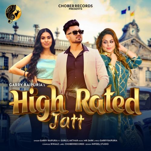 Download High Rated Jatt Garry Raipuria, Gurlej Akhtar mp3 song, High Rated Garry Raipuria, Gurlej Akhtar full album download