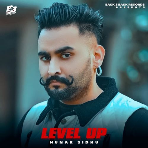 Download Level Up Hunar Sidhu mp3 song, Level Up Hunar Sidhu full album download