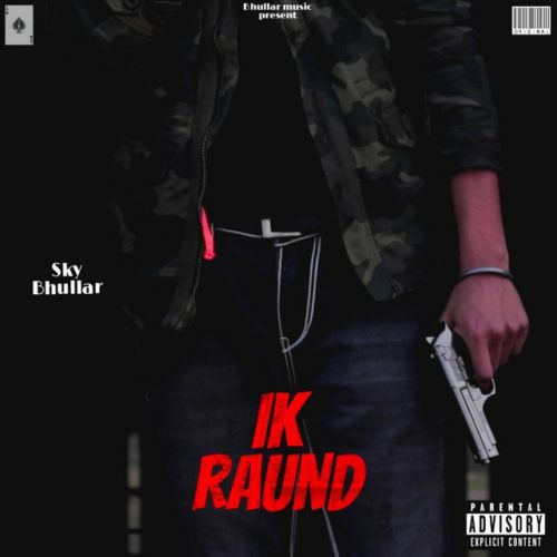 Download Ik Raund Sky Bhullar mp3 song, Ik Raund Sky Bhullar full album download