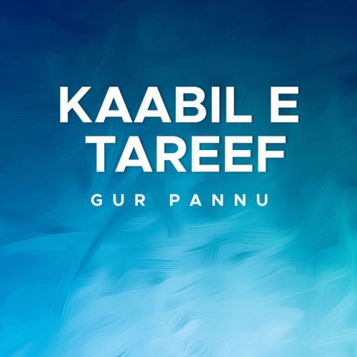 Download Kaabil E Tareef Gurpannu mp3 song, Kaabil E Tareef Gurpannu full album download
