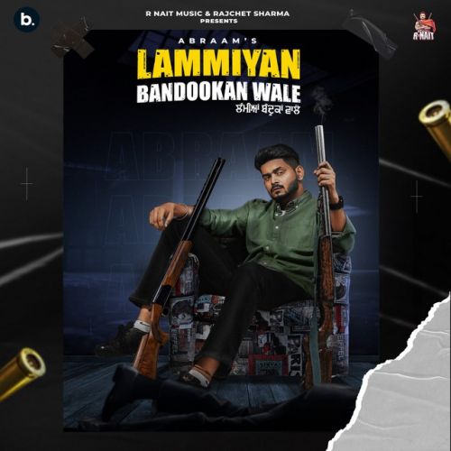 Download Dabbda E Nahi Abraam mp3 song, Lammiyan Bandookan Wale Abraam full album download