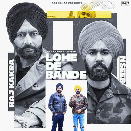 Download Lohe De Bande Raj Kakra, Nseeb mp3 song, Lohe De Bande Raj Kakra, Nseeb full album download