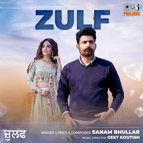 Download Zulf Sanam Bhullar mp3 song, Zulf Sanam Bhullar full album download
