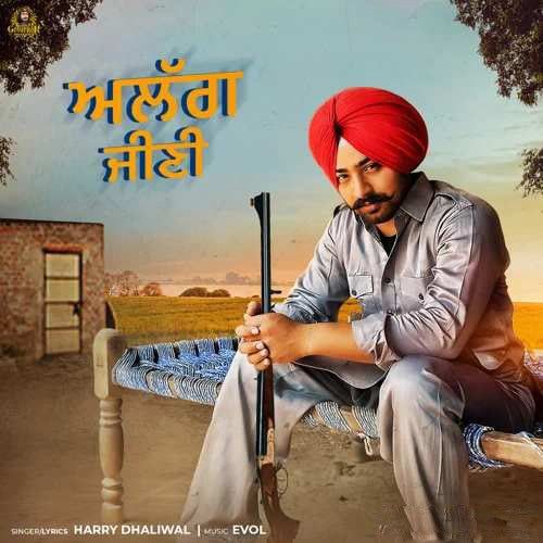 Download Alag Jeeni Harry Dhaliwal mp3 song, Alag Jeeni Harry Dhaliwal full album download