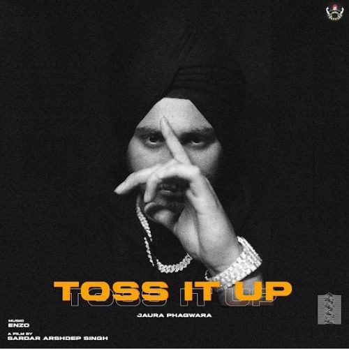 Download Toss It Up Jaura Phagwara mp3 song, Toss It Up Jaura Phagwara full album download