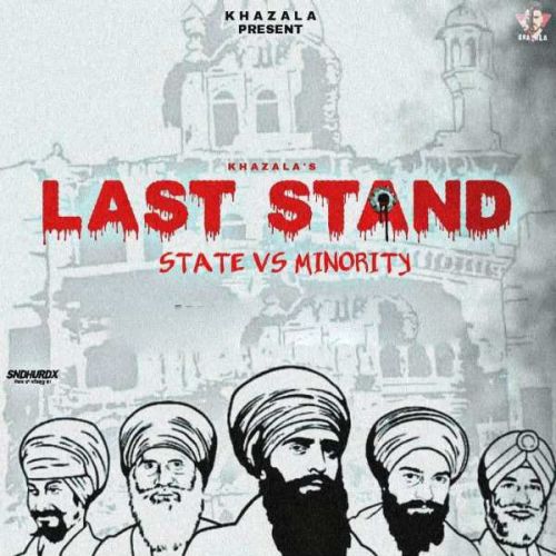 Download Last Stand Khazala, Manpreet Hans mp3 song, Last Stand ( State v s Minority) Khazala, Manpreet Hans full album download