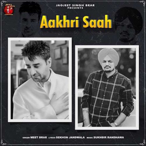 Download Aakhri Saah Meet Brar mp3 song, Aakhri Saah Meet Brar full album download