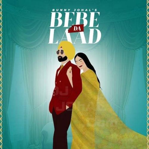 Download Bebe Da Laad Bunny Johal mp3 song, Bebe Da Laad Bunny Johal full album download