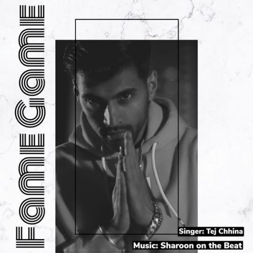 Download Fame Game Tej Chhina mp3 song, Fame Game Tej Chhina full album download