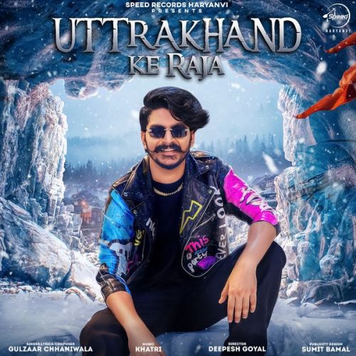 Download Uttrakhand Ke Raja Gulzaar Chhaniwala mp3 song, Uttrakhand Ke Raja Gulzaar Chhaniwala full album download