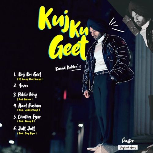 Download Chutha Pyar Kasad Kahlon mp3 song, Kuj Ku Geet - EP Kasad Kahlon full album download