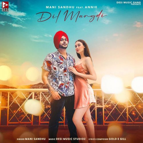 Download Dil Mangdi Mani Sandhu mp3 song, Dil Mangdi Mani Sandhu full album download