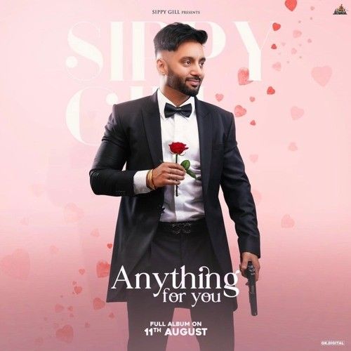 Download Be Mine Sippy Gill mp3 song, Anything For You Sippy Gill full album download