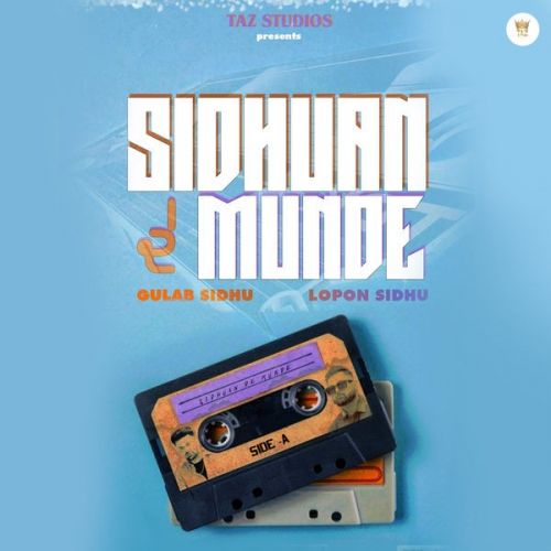 Download Sidhuan De Munde Lopon Sidhu, Gulab Sidhu mp3 song, Sidhuan De Munde - EP Lopon Sidhu, Gulab Sidhu full album download