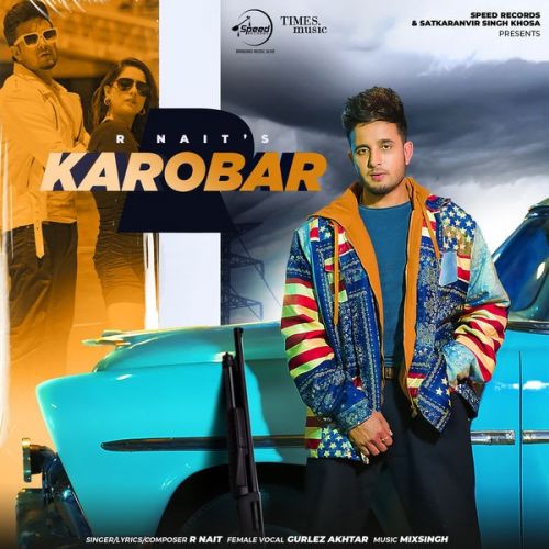 Download Karobar R Nait, Gurlej Akhtar mp3 song, Karobar R Nait, Gurlej Akhtar full album download