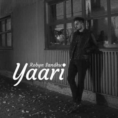 Download Yaari Robyn Sandhu mp3 song, Yaari Robyn Sandhu full album download