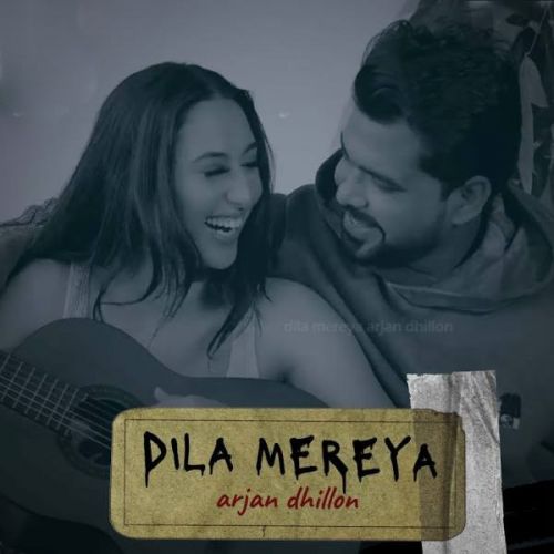 Download Dila Mereya Arjan Dhillon mp3 song, Dila Mereya Arjan Dhillon full album download