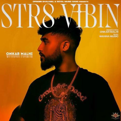 Download Str8 Vibin Onkar Malhi mp3 song, Str8 Vibin Onkar Malhi full album download