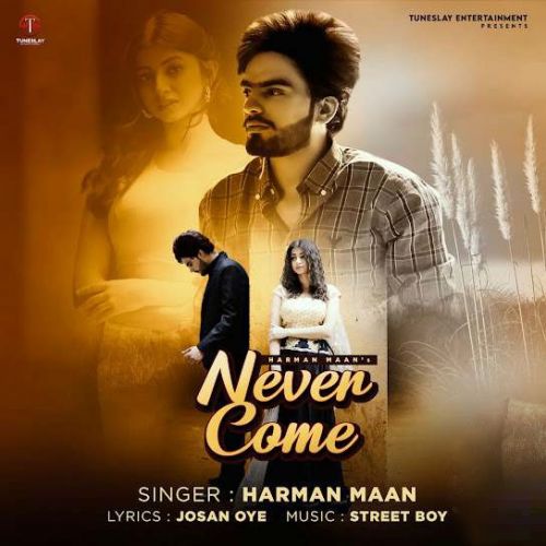 Download Never Come Harman Mann mp3 song, Never Come Harman Mann full album download