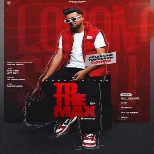 To The Max - EP By Lopon Sidhu full album mp3 free download 