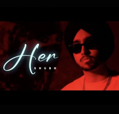 Download Her Shubh mp3 song, Her Shubh full album download
