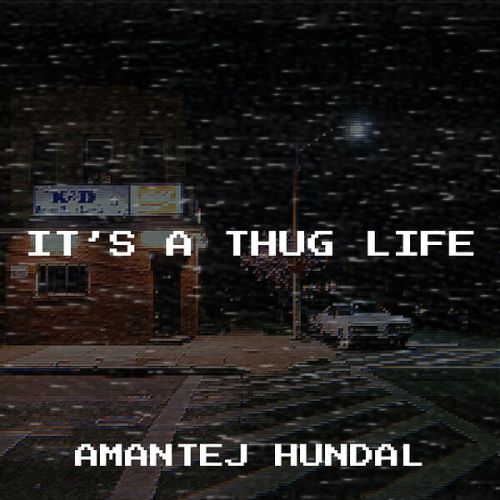 Its a Thug Life By Amantej Hundal full album mp3 free download 