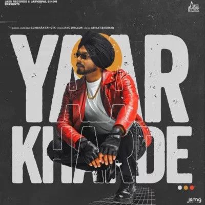 Download Yaar Kharde Gurmaan Sahota mp3 song, Yaar Kharde Gurmaan Sahota full album download