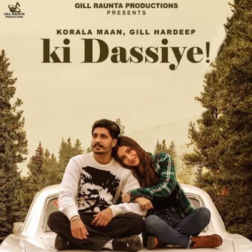 Download Ki Dassiye Korala Maan, Gill Hardeep mp3 song, Ki Dassiye Korala Maan, Gill Hardeep full album download