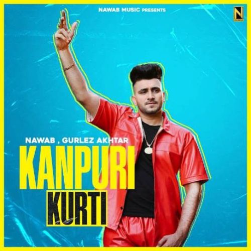 Download Kanpuri Kurti Nawab mp3 song, Kanpuri Kurti Nawab full album download