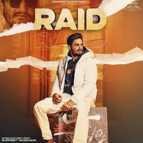 Download Raid Gurpreet Randhawa mp3 song, Raid Gurpreet Randhawa full album download