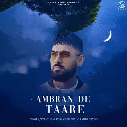 Download Ambran De Taare Garry Sandhu mp3 song, Ambran De Taare Garry Sandhu full album download