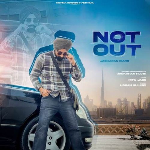 Download Not Out Jaskaran Riarr mp3 song, Not Out Jaskaran Riarr full album download