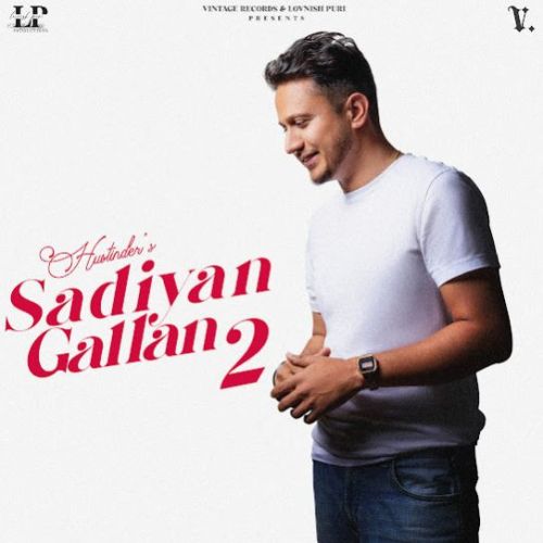 Download Maa Kehndi Hundi Si Hustinder mp3 song, Sadiyan Gallan 2 Hustinder full album download