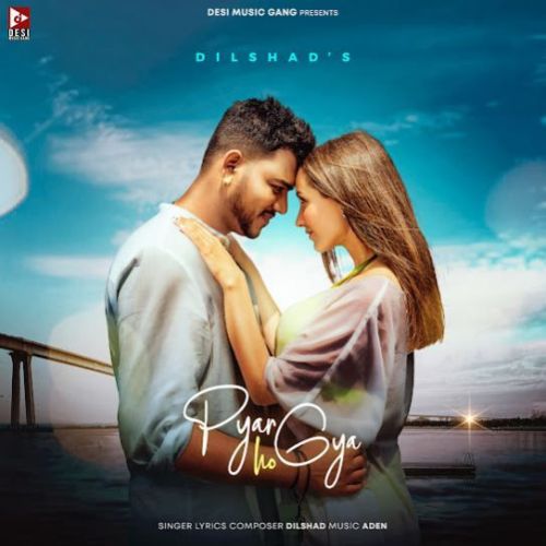 Download Pyar Ho Gya Dilshad mp3 song, Pyar Ho Gya Dilshad full album download