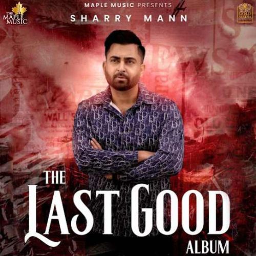 Download Deadly Combo Sharry Maan mp3 song, The Last Good Album Sharry Maan full album download