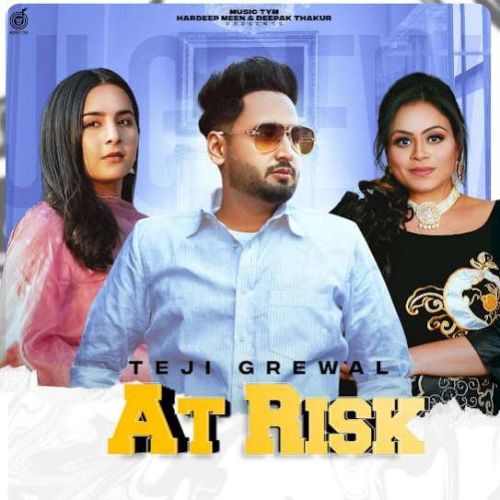 Download At Risk Teji Grewal mp3 song, At Risk Teji Grewal full album download