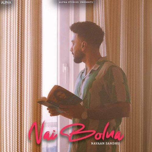 Download Nai Bolna Navaan Sandhu mp3 song, Nai Bolna Navaan Sandhu full album download